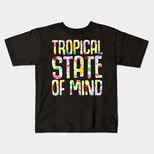 Tropical State of Mind Kids T-Shirt by Katie Thomas Creative